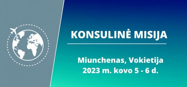 LR ambasada Vokietijoje 2023 m. kovo 5 – 6 d. renge konsulinę misiją Miunchene